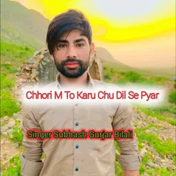 Chhori M To Karu Chu Dil Se Pyar